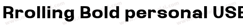 Rrolling Bold personal USE字体转换